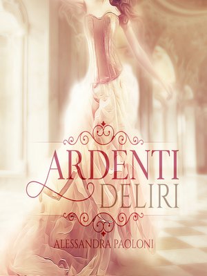 cover image of Ardenti Deliri